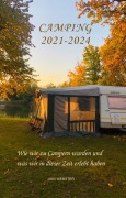 Cover-Bild zum Titel 'Camping 2021-2024: Wie wir zu Campern wurden und was wir in dieser Zeit erlebt haben' von 'Jani Webster'