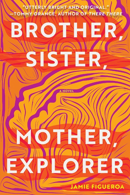 Brother, Sister, Mother, Explorer - Jamie Figueroa