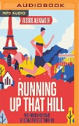 Running Up That Hill: The Highs and Lows of Going That Bit Further - Vassos Alexander