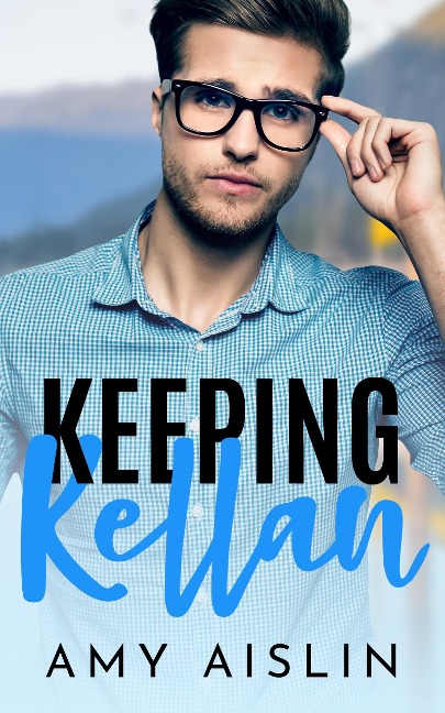 Keeping Kellan (Keeping Him, #2) - Amy Aislin