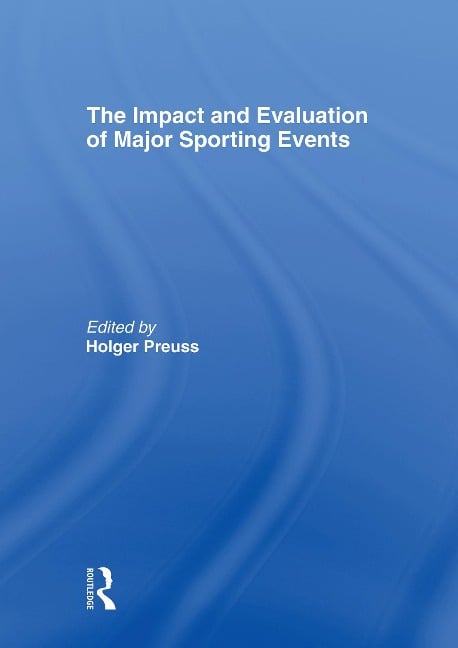 The Impact and Evaluation of Major Sporting Events - 