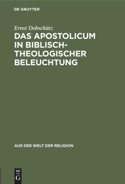 Das Apostolicum in biblisch-theologischer Beleuchtung - Ernst Dobschütz