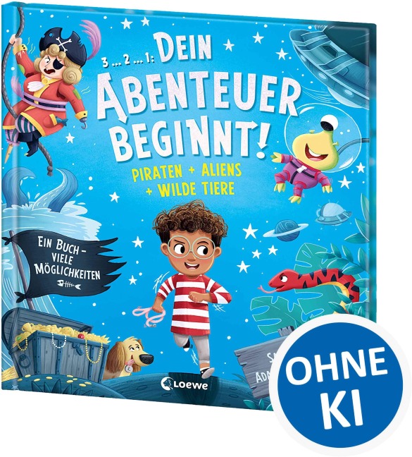 Dein Abenteuer beginnt! Piraten + Aliens + Wilde Tiere - Sarah Coyle