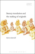 Cover-Bild zum Titel 'Literary Translation and the Making of Originals' von 'Karen Emmerich'