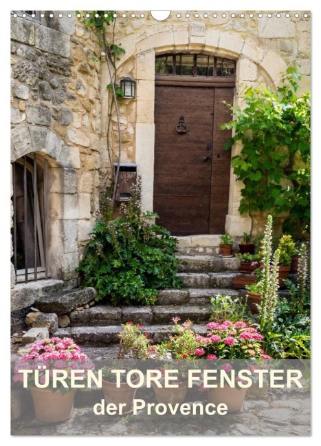 Türen, Tore, Fenster der Provence (Wandkalender 2026 DIN A3 hoch), CALVENDO Monatskalender - Thomas Seethaler