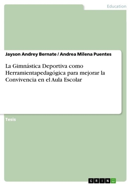 La Gimnástica Deportiva como Herramientapedagógica para mejorar la Convivencia en el Aula Escolar - Jayson Andrey Bernate, Andrea Milena Puentes