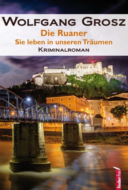 Die Ruaner - Sie leben in unseren Träumen: Science Fiction Krimi - Wolfgang Grosz