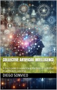 Cover-Bild zum Titel 'Collective Artificial Intelligence' von 'Diego Sonvico'
