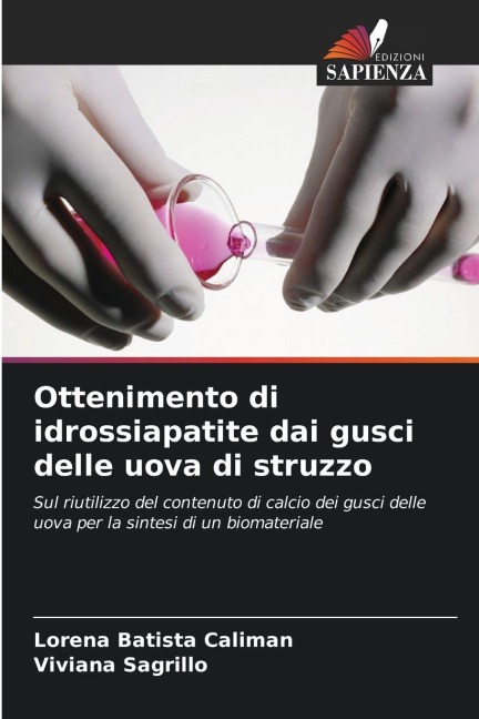 Ottenimento di idrossiapatite dai gusci delle uova di struzzo - Lorena Batista Caliman, Viviana Sagrillo