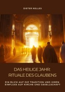 Cover-Bild zum Titel 'Das Heilige Jahr: Rituale des Glaubens' von 'Dieter Nelles'