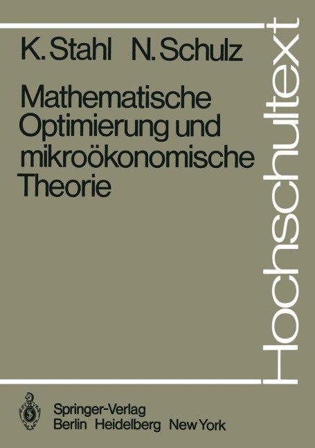 Mathematische Optimierung und mikroökonomische Theorie - N. Schulz, K. Stahl