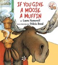 If You Give a Moose a Muffin - Laura Joffe Numeroff