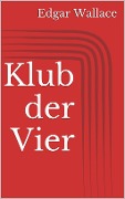 Cover-Bild zum Titel 'Klub der Vier' von 'Edgar Wallace'