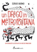Un drago in metropolitana - Sergio Badino