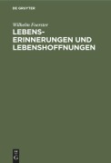 Cover-Bild zum Titel 'Lebenserinnerungen und Lebenshoffnungen' von 'Wilhelm Foerster'