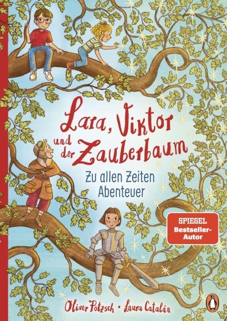 Lara, Viktor und der Zauberbaum - Zu allen Zeiten Abenteuer - Oliver Pötzsch