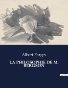 Cover-Bild zum Titel 'LA PHILOSOPHIE DE M. BERGSON' von 'Albert Farges'