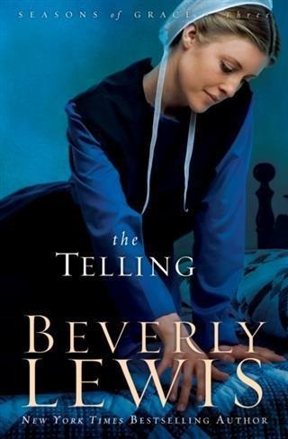 Telling (Seasons of Grace Book #3) - Beverly Lewis