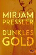 Cover-Bild zum Titel 'Dunkles Gold' von 'Mirjam Pressler'