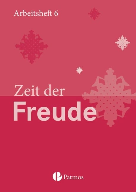 Religion 01 Zeit der Freude Arbeitsheft 6. Schuljahr - Christoph Menn-Hilger
