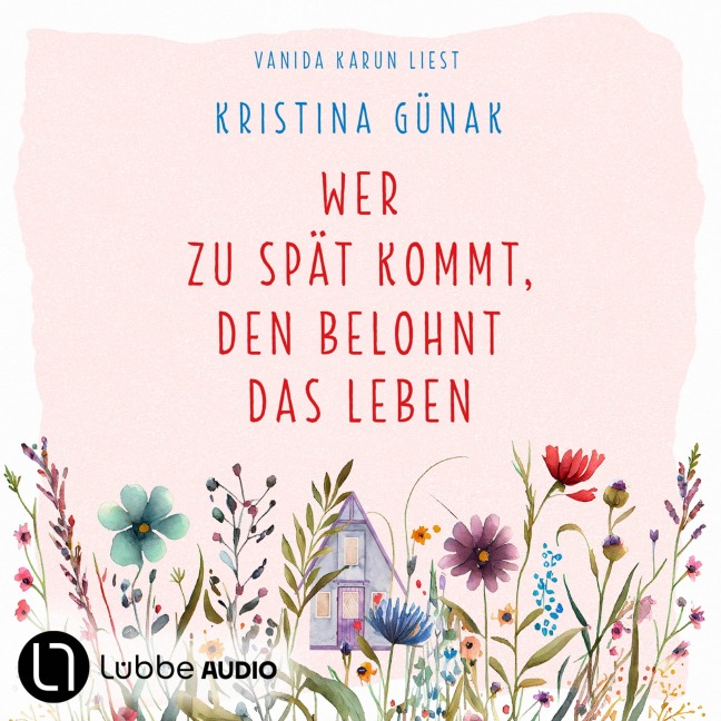 Wer zu spät kommt, den belohnt das Leben - Kristina Günak