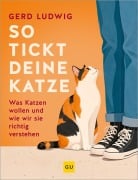 Cover-Bild zum Titel 'So tickt deine Katze' von 'Gerd Ludwig'