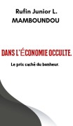Cover-Bild zum Titel 'Dans l'économie occulte.' von 'Rufin Junior L. Mamboundou'
