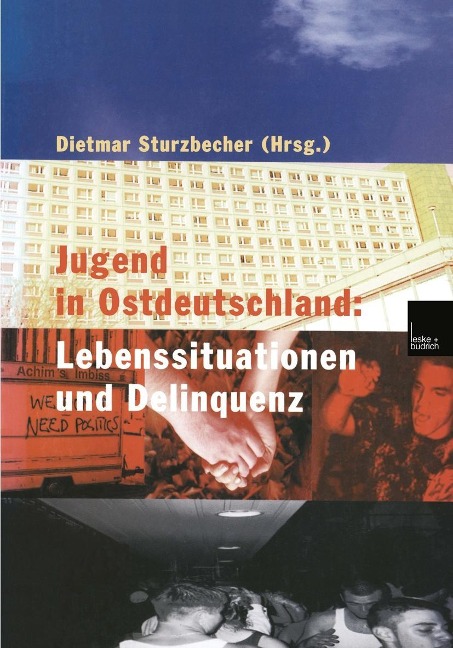 Jugend in Ostdeutschland: Lebenssituationen und Delinquenz - 