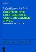 Constituent, Confederate, and Conquered Space - 