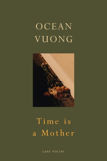 Time is a Mother - Ocean Vuong