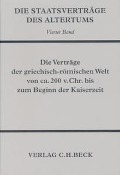 Cover-Bild zum Titel 'Die Staatsverträge des Altertums Bd. 4: Die Verträge der griechisch-römischen Welt von ca. 200 v. Chr. bis zum Beginn der Kaiserzeit' von ''