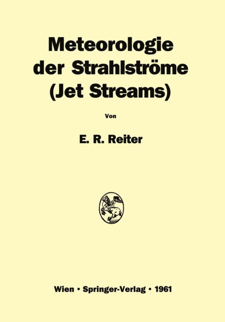 Meteorologie der Strahlströme <Jet Streams> - Elmar R. Reiter