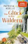 Cover-Bild zum Titel 'Das Glück in den Wäldern' von 'Patricia Koelle'