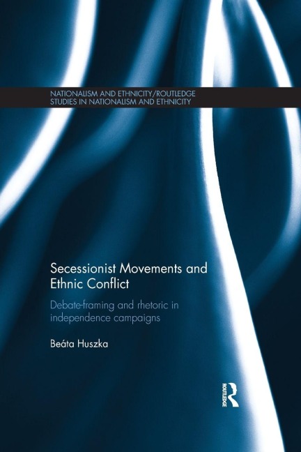 Secessionist Movements and Ethnic Conflict - Beata Huszka