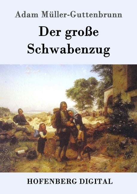 Der große Schwabenzug - Adam Müller-Guttenbrunn