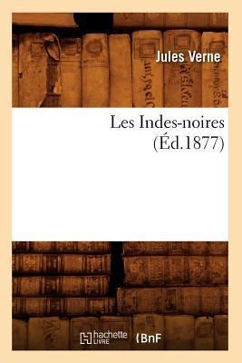 Les Indes-Noires (Éd.1877) - Jules Verne