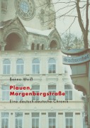 Cover-Bild zum Titel 'Plauen, Morgenbergstraße' von 'Benno Weiß'