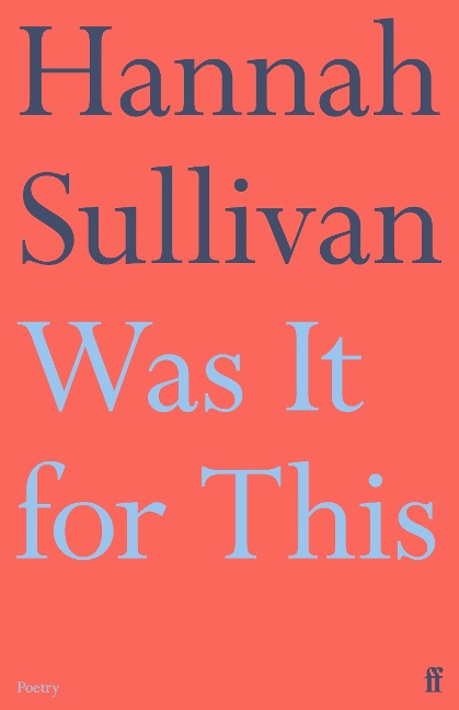 Was It for This - Hannah Sullivan