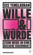 Cover-Bild zum Titel 'Wille und Würde' von 'Ece Temelkuran'