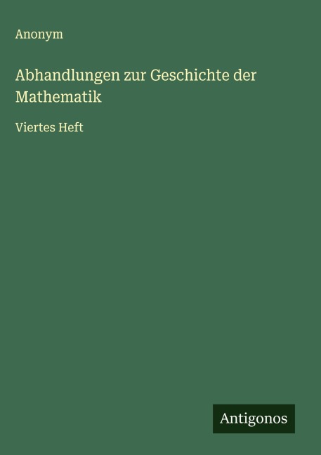 Abhandlungen zur Geschichte der Mathematik - Anonym