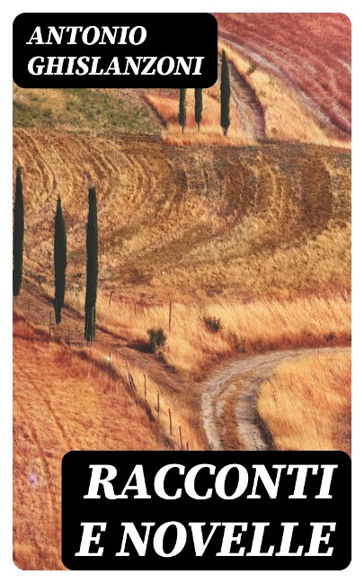 Racconti e novelle - Antonio Ghislanzoni