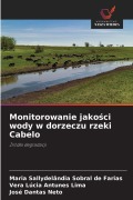 Cover-Bild zum Titel 'Monitorowanie jako¿ci wody w dorzeczu rzeki Cabelo' von 'Maria Sallydelândia Sobral de Farias, Vera Lúcia Antunes Lima, José Dantas Neto'