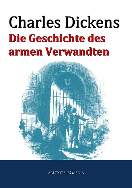 Die Geschichte des armen Verwandten - Charles Dickens