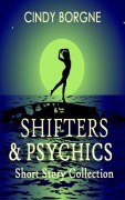 Cover-Bild zum Titel 'Shifters and Psychics' von 'Cindy Borgne'