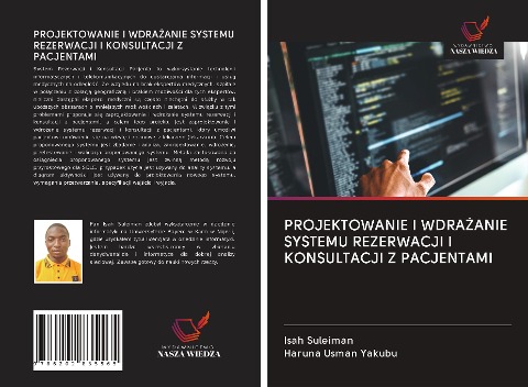 PROJEKTOWANIE I WDRA¿ANIE SYSTEMU REZERWACJI I KONSULTACJI Z PACJENTAMI - Isah Suleiman, Haruna Usman Yakubu