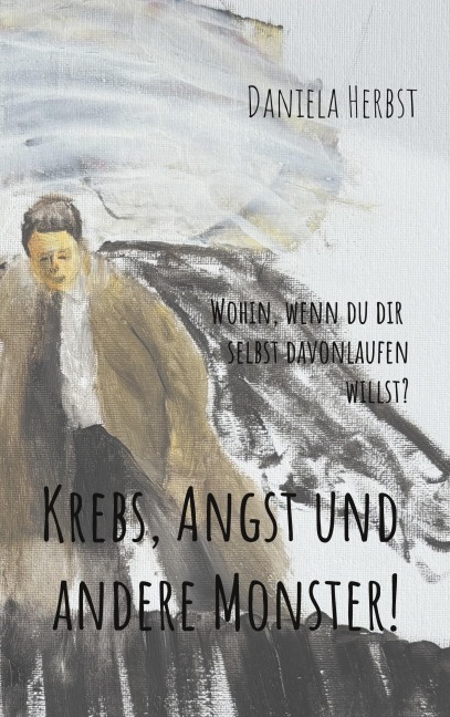 Krebs, Angst und andere Monster - Daniela Herbst