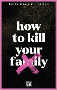 Cover-Bild zum Titel 'How to kill your family' von 'Bella Mackie'