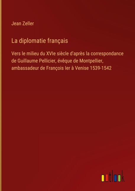 La diplomatie français - Jean Zeller