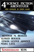 Cover-Bild zum Titel '4 Science Fiction Abenteuer Sonderband 1026' von 'Alfred Bekker, Hendrik M. Bekker, Edwin Lester Arnold, Mara Laue'