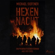 Cover-Bild zum Titel 'Hexennacht - Ein phantastischer Roman aus der Eifel (Ungekürzt)' von 'Michael Siefener'